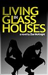 Living in Glass Houses by Zoe McKnight
