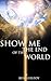 Show Me the End of the World
