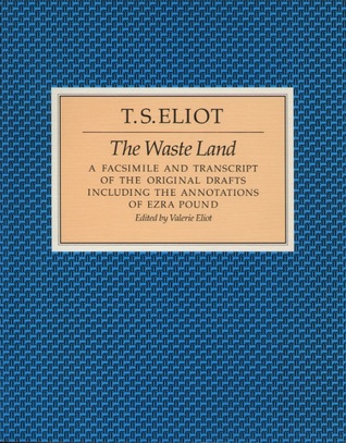 The Waste Land: Facsimile and transcript of the original drafts