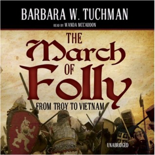 The March of Folly: From Troy to Vietnam
