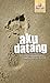 Aku Datang by Aminhad