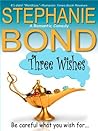 Three Wishes by Stephanie Bond Three Wishes by Stephanie Bond