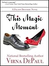 This Magic Moment by Virna DePaul