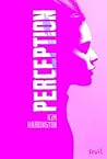Perception by Kim Harrington