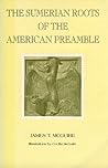The Sumerian roots of the American preamble by James T. McGuire