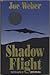 Shadow Flight by Joe  Weber