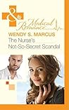 The Nurse's Not-So-Secret Scandal by Wendy S. Marcus