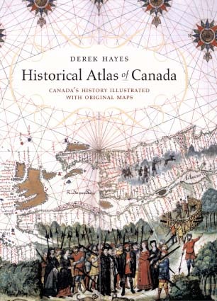 Historical Atlas of Canada: Canada's History Illustrated with Original Maps (Paperback)