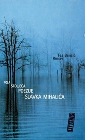 Pola stoljeća poezije Slavka Mihalića 