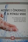 Mitovi i činjenice o pitkoj vodi : šest pitanja, četiri scenarija i dva komentara zbog čega je pitka voda najvažniji hrvatski prirodni resurs 