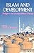 Islam and Development: Religion and Sociopolitical Change (Contemporary Issues in the Middle East (Paperback))