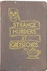 Strange Murders at Greystones by Elsie N. Wright