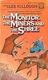 The Monitor, the Miners and the Shree