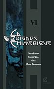 La Brigade Chimérique. Tome 6