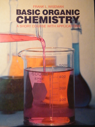 Basic Organic Chemistry: A Short Course With Applications
