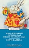 Alice's Adventures in Wonderland and Through the Looking-Glass by Lewis Carroll