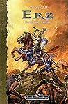 Erz (Das Schwarze Auge, #121 - Isenborn, #2) Erz (Das Schwarze Auge, #121 - Isenborn, #2)