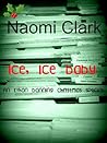 Ice, Ice Baby (an Ethan Banning file) by Naomi Clark