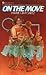 ...On the Move