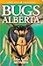 Bugs of Alberta