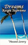 Dreams Reign Supreme