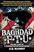 Baghdad FTU: The True Story of a Contractor on the Battlefield