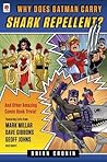 Why Does Batman Carry Shark Repellent? by Brian Cronin Why Does Batman Carry Shark Repellent? by Brian Cronin
