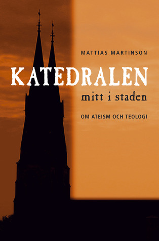 Katedralen mitt i staden: om ateism och teologi
