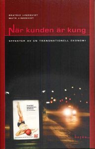 När kunden är kung: effekterna av en transnationell ekonomi