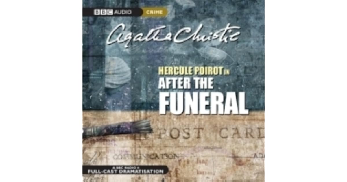 After the Funeral: A BBC Radio 4 Full-Cast Dramatisation by Agatha Christie
