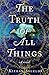 The Truth of All Things by Kieran Shields The Truth of All Things by Kieran Shields