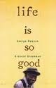 Life is So Good by George Dawson