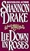Lie Down in Roses by Shannon Drake