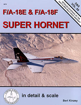 F/A-18E and F/A-18F Super Hornet In Detail & Scale (D&S, Vol. 69)