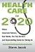 Health Care in 2020 by Steve Jacob