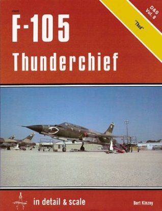 F-105 Thunderchief in detail & scale - D&S Vol. 8