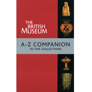 The British Museum A-Z Companion Guide /anglais (Paperback)