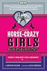 For Horse-Crazy Girls Only by Christina Wilsdon