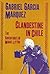 Clandestine in Chile: The Adventures of Miguel Littín