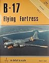 B-17 Flying Fortress in Detail and Scale, Part 2, Derivatives - D & S Vol. 11 B-17 Flying Fortress in Detail and Scale, Part 2, Derivatives - D & S Vol. 11