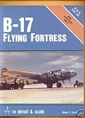 B-17 Flying Fortress in Detail & Scale, Part 3, More Derivatives - D & S Vol. 20