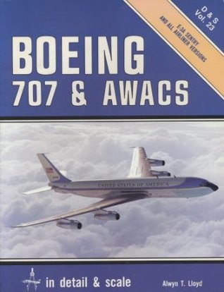 Boeing 707 and AWACS in detail and scale - D&S Vol. 23