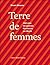 Terre de femmes. 150 ans de...