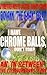 I Have Chrome Balls, Don't ...