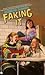 Faking It