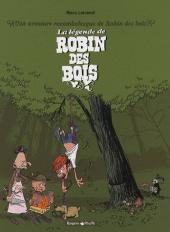 Une aventure rocambolesque de ... - Tome 4 - La Légende de Robin des Bois (Paperback)