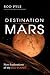 Destination Mars by Rod Pyle