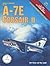 Colors & Markings of The A-7E Corsair II by Bert Kinzey