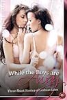While the Boys Are Away by Lucy Felthouse