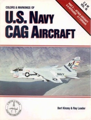 Colors and Markings of the U.S. Navy Cag Aircraft, Part 2: Attack Aircraft (Colors and Markings, #16)